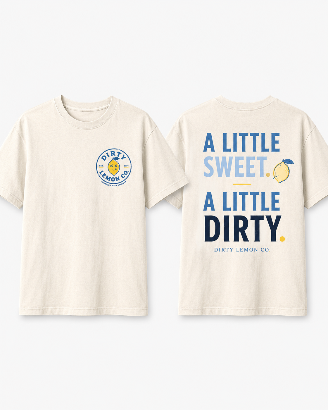 A Little Sweet. A Little Dirty. Tee — front and back
